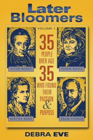 Later Bloomers: 35 People Over Age 35 Who Found Their Passion and Purpose